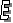E